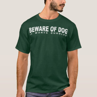 Var försiktig med hund som vill ha stam 1 t shirt
