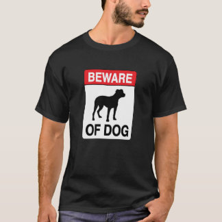Var försiktig med Hund T Shirt