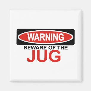 Var försiktig med Jug Magnet