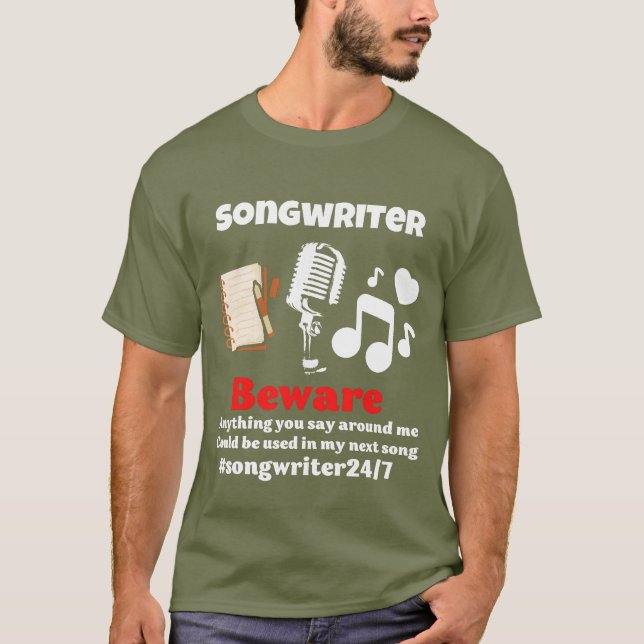 Var försiktig med låtskrivare T-Shirt (Framsida)