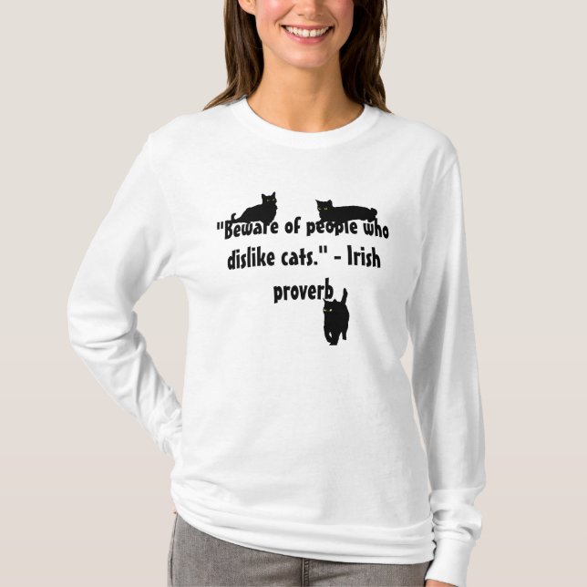 Var försiktig med människor som ogillar katter. Ir Tee Shirt (Framsida)