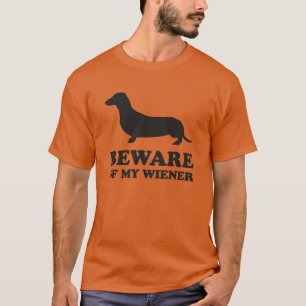 Var försiktig med min Wiener T Shirt