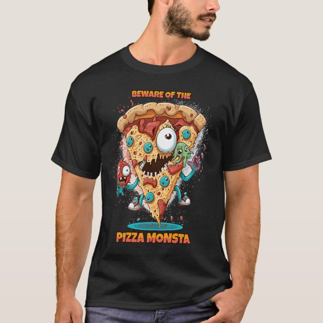 Var försiktig med Pizza Monster A-Roligten och Del T Shirt (Framsida)