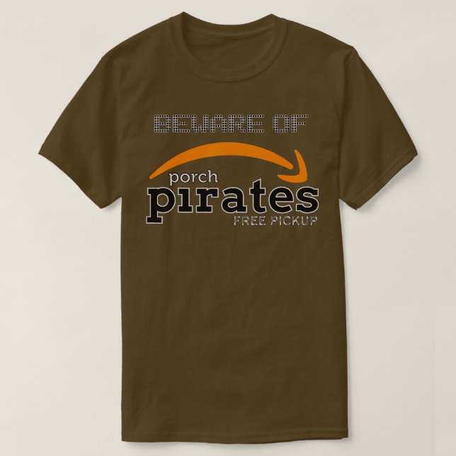 Var försiktig med Porch Pirater T Shirt (Design framsida)