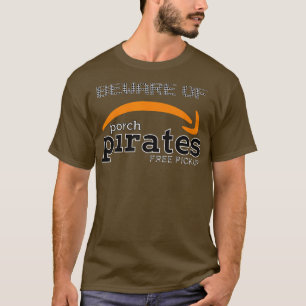 Var försiktig med Porch Pirater T Shirt