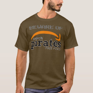 Var försiktig med Porch Pirater T Shirt
