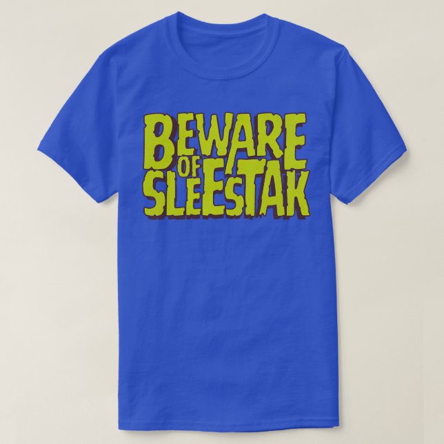 Var försiktig med Sleestak T Shirt (Design framsida)
