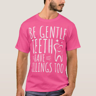 Var försiktig med Teth har också fyllningar T Shirt