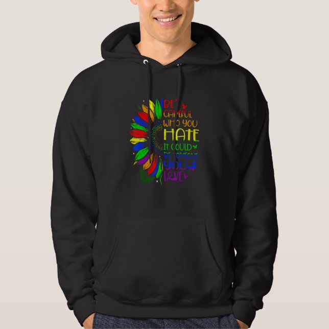 Var försiktig med vem du hatar Lesbisk Gay Tra Hoodie (Framsida)