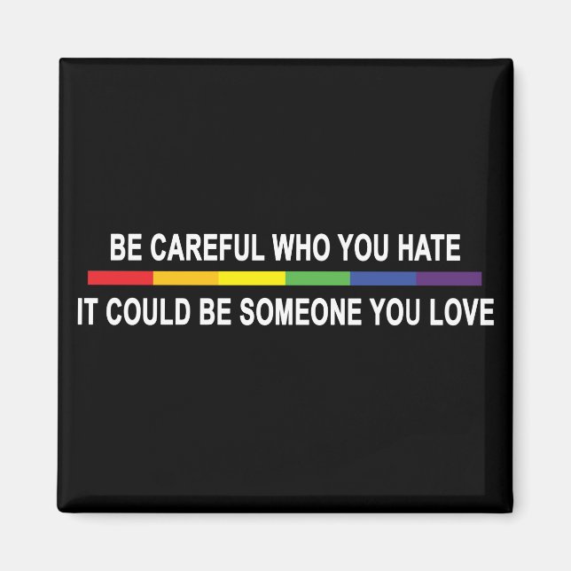 Var försiktig med vem du hatar magnet (Framsidan)