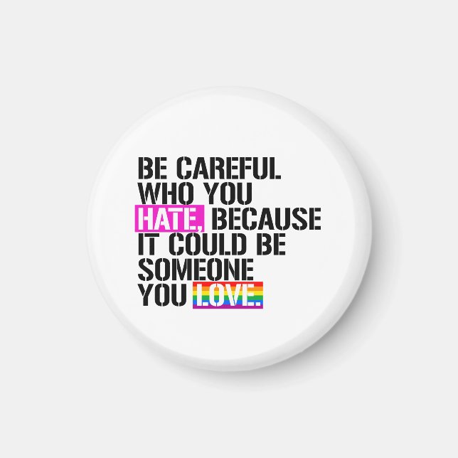 Var försiktig med vem du hatar magnet (Framsidan)