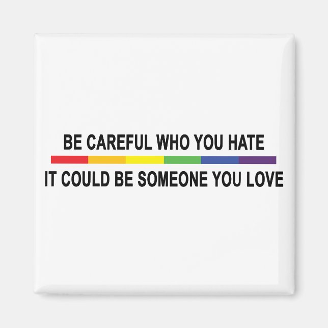 Var försiktig med vem du hatar magnet (Framsidan)