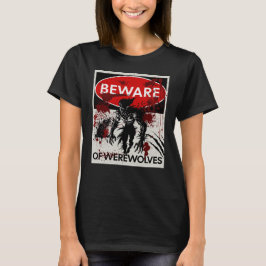 Var försiktig med Werewolves-signatur T Shirt