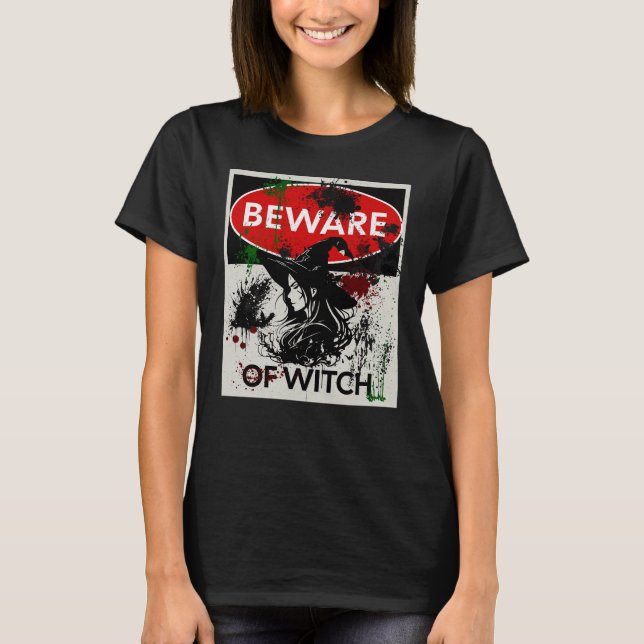 Var försiktig med Witch-tecken T Shirt (Framsida)