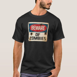 Var försiktig med Zombies T Shirt