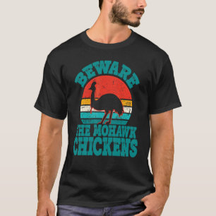 Var försiktig Mohawk höns Cool Kasuar T Shirt
