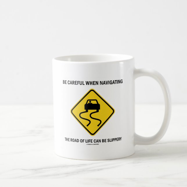 Var försiktig, när du navigerar den hala vägen av kaffemugg (Höger)