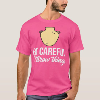 Var försiktig när jag kastar Sak T Shirt