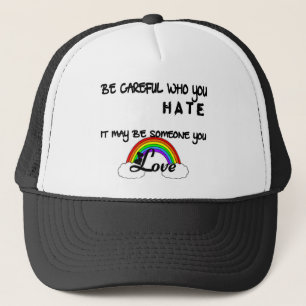 Var försiktig vem du hatar… keps