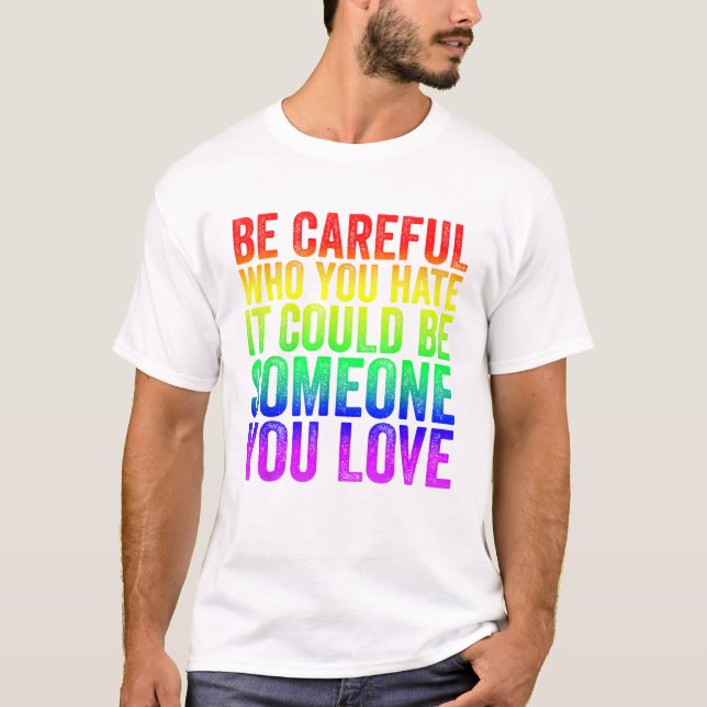 Var försiktig vem du tror att det kan t shirt (Framsida)