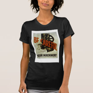 Var försiktigt Near maskineri - WPA-affischen - T Shirt