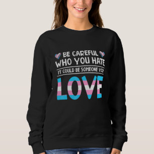 Var Forskigt Vem Du Hatrar Det Kan Vara Någon Du Ä T Shirt