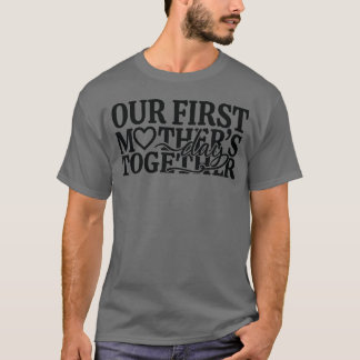 VÅR FÖRSTA MOR DAYOGETHER-familj T Shirt