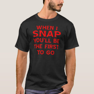 Var första som går, då plötsligt I dig ska T-shirt