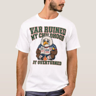 VAR förstörde min barndom Glädje i fotboll omkullk T Shirt