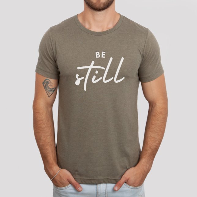 Var fortfarande bibel Verse Christian Faith T Shirt (Skapare uppladdad)