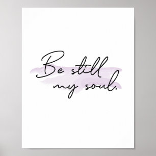Var fortfarande min själ inspirerande bibelcitat poster