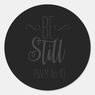 Var fortfarande Psalm 4610 Christian Inspirational Runt Klistermärke