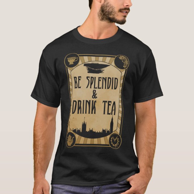 Var full och drick Tea Steampunk T Shirt (Framsida)