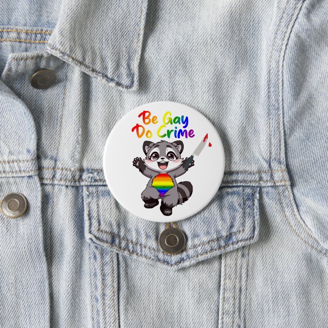 Var Gay Gör Brott LGBTQ+ Pride Tvättbjörn Knapp (In Situ)