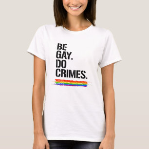 Var Gay Gör Brott T Shirt