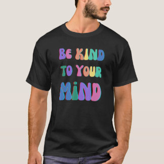 VAR GEN MOT DIN HJÄRNA, PSYKISK HÄLSA ÄR VIKTIG, H T SHIRT