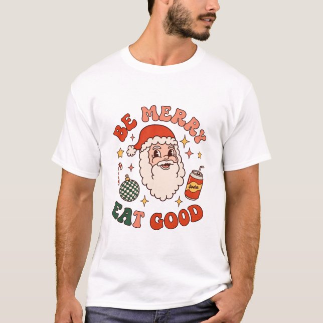 Var Glad Ät Gott Jul Tomte Läsk Pepparkaka T Shirt (Framsida)