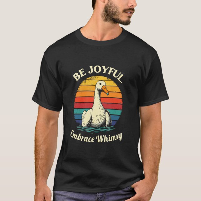 VAR GLAD, Omfamna Nyckfullhet Nyckfull Anka T Shirt (Framsida)