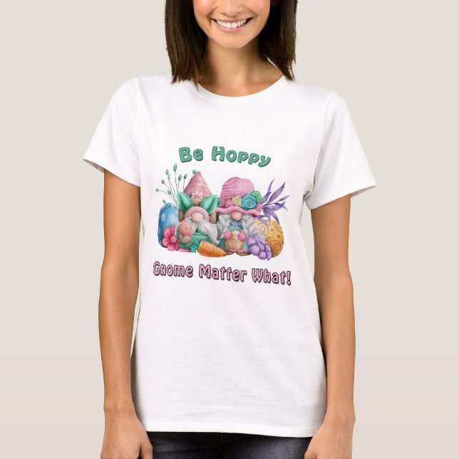 Var Glad Tomte Vad Som Händer Påsk T Shirt (Framsida)