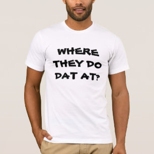 VAR GÖR DE DAT AT-skämten? T Shirt