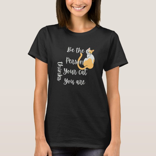Var han person din Cat Hinks du är katt T Shirt (Framsida)