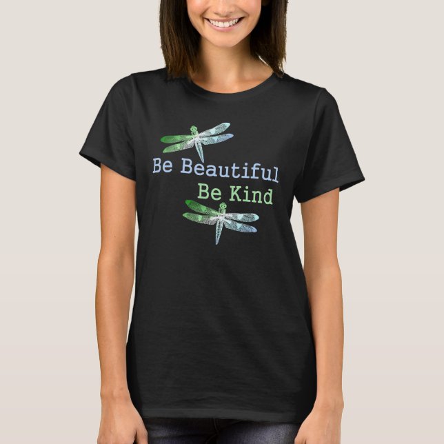 Var härlig, var snälla sländor tee shirt (Framsida)