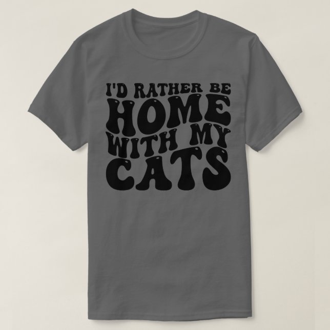 Var hellre hemma med mina katter t shirt (Design framsida)