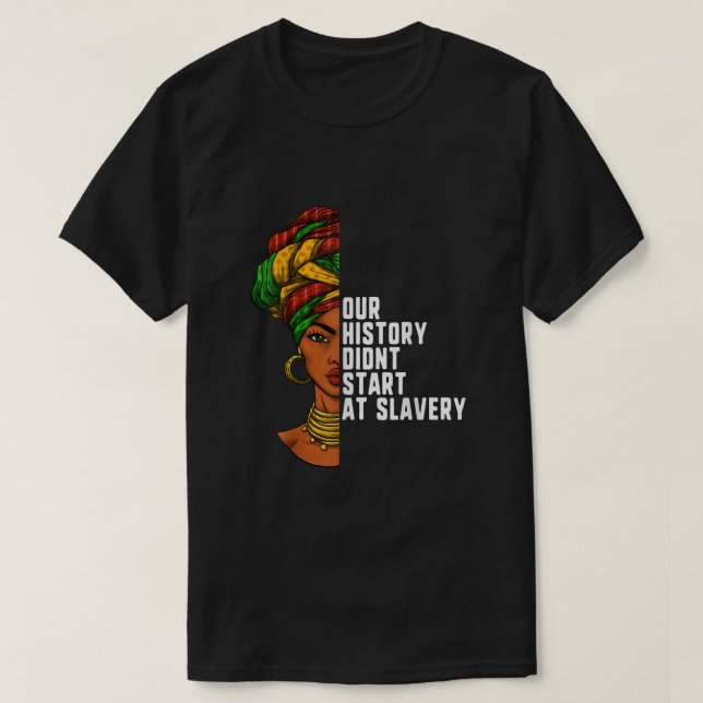 Vår historia började vid slaveriets svarta histori t shirt (Design framsida)