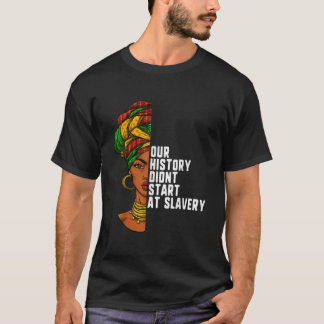 Vår historia började vid slaveriets svarta histori t shirt