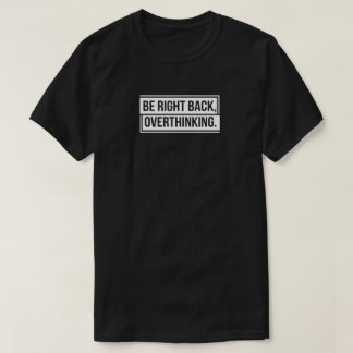 Var Höger tillbaka övertänksam T Shirt