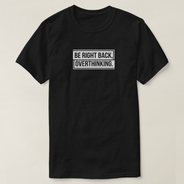 Var Höger tillbaka övertänksam T Shirt (Design framsida)