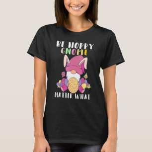 Var Hoppy Gnome Matter vad Gnome Påskhare Eggs T Shirt