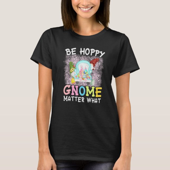 Var Hoppy Gnome Matter vad Vår Cute Påsk dag T Shirt (Framsida)