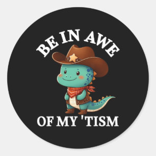 Var i närheten av min Tism Shirt Cute Rodeo Dinos Runt Klistermärke